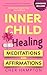 Inner Child Healing Meditat...
