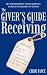 The Giver's Guide to Receiv...