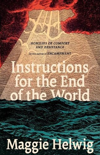 Instructions for the End of the World: Homilies of Comfort and Resistance (Paperback)