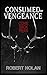 Consumed by Vengeance