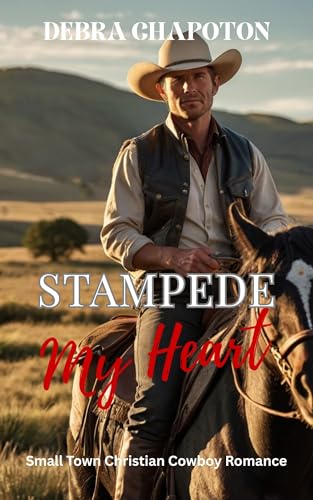 Stampede My Heart: Faith-filled Cowboy Romance (Rein in My Heart Book 3)