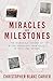 Miracles and Milestones: Th...