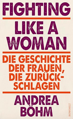 Fighting Like a Woman: Die Geschichte der Frauen, die zurückschlagen (German Edition)