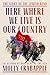 Here Where We Live Is Our Country: The instant New York Times bestseller