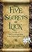 The Five Secrets of Luck: A...