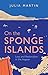 On the Sponge Islands by Julia Martin
