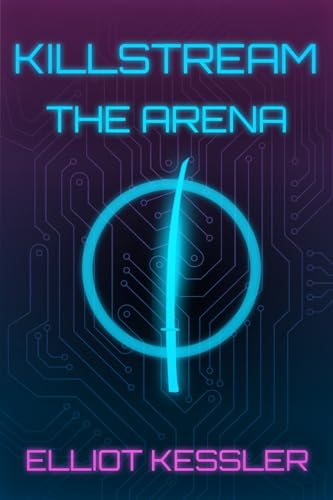 Killstream: The Arena (Killstream Book 1)