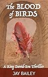 Book cover for The Blood of Birds: A King David-Era Thriller