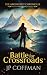 Battle for Crossroads : The...