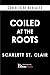Coiled at the Roots (Blood ...
