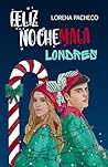 Feliz Nochemala Londres by Lorena Pacheco