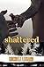 Shattered (Adrenalin #5)