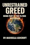 Unrestrained Greed: Being Part of the 1% Was Not Enough Unrestrained Greed: Being Part of the 1% Was Not Enough