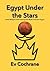 Egypt Under the Stars: Astr...