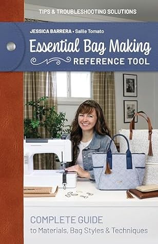Essential Bag Making Reference Tool: Complete Guide to Materials, Bag Styles & Techniques