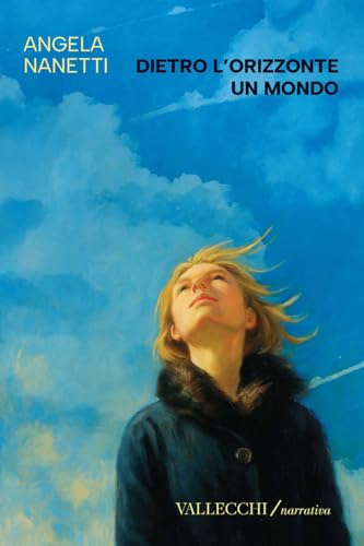 Dietro l'orizzonte un mondo (Italian Edition)