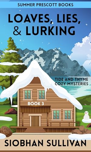 LOAVES, LIES, & LURKING (Tide and Thyme Cozy Mysteries Book 3)