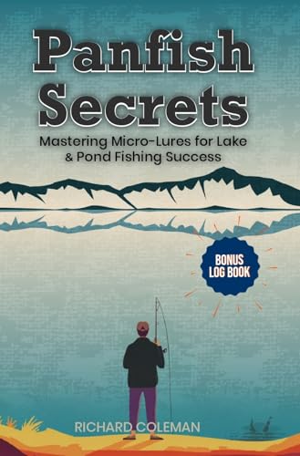 Panfish Secrets: Mastering Micro-Lures for Lake & Pond Fishing Success (Kindle Edition)