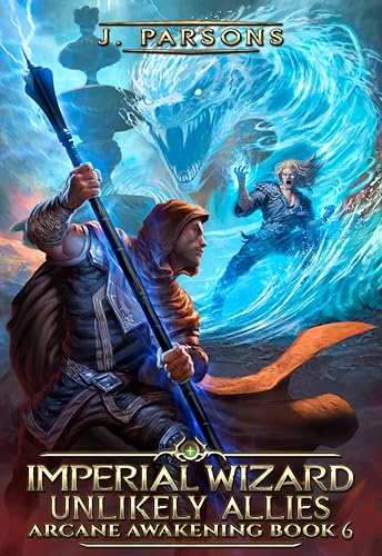 Imperial Wizard 6: Unlikely Allies (Arcane Awakening)