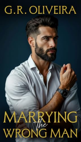 Marrying the Wrong Man: An Accidental Pregnancy and Second Chance Romance (Kindle Edition)