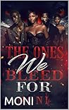 The Ones We Bleed For The Ones We Bleed For