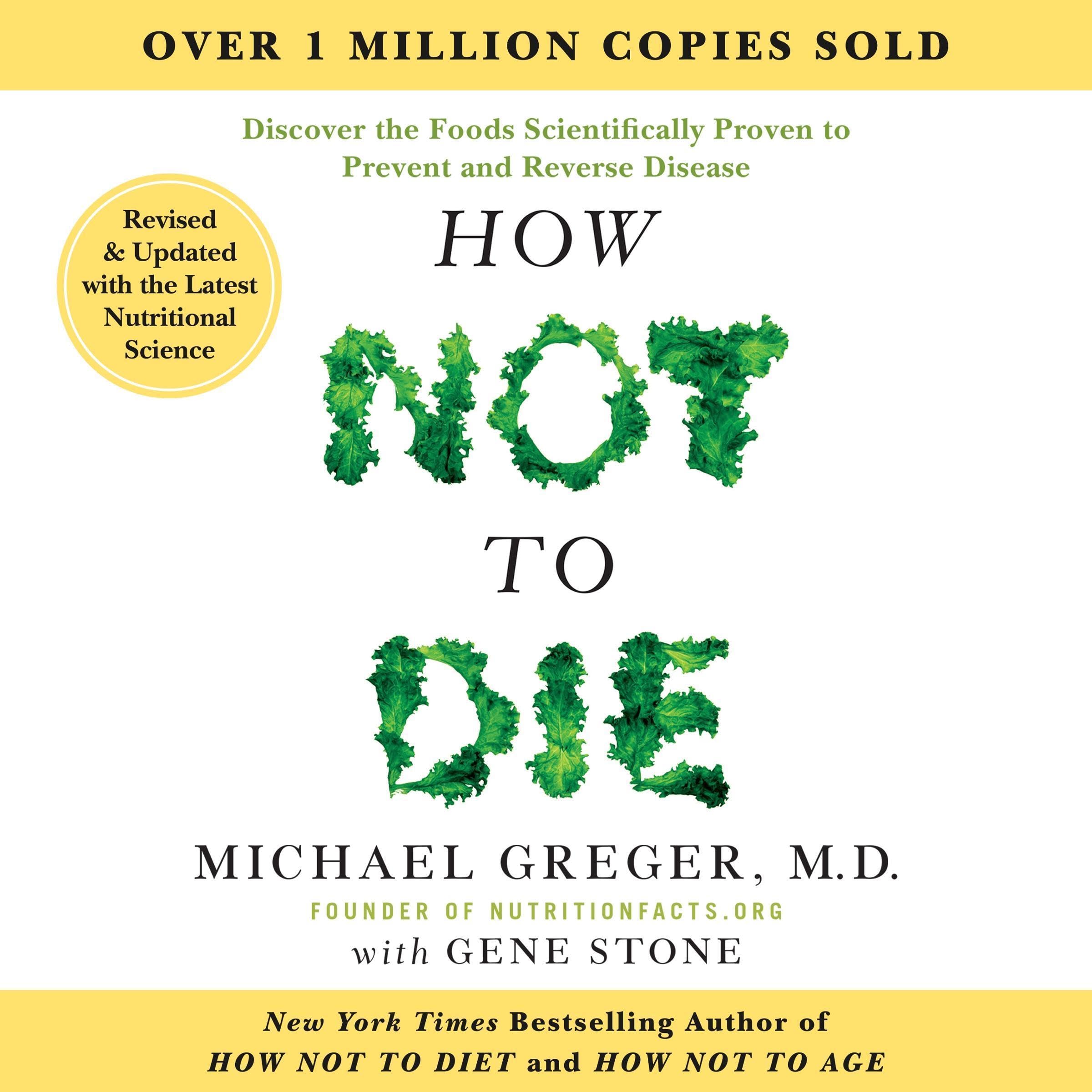 How Not to Die: Revised and Updated: Discover the Foods Scientifically Proven to Prevent and Reverse Disease (Audible Audio)