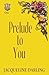 Prelude To You: Duet Book 1 (Prelude Series)