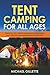 TENT CAMPING FOR ALL AGES: ...