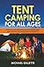 TENT CAMPING FOR ALL AGES: ...