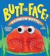 Butt or Face? Volume 5: Rainbow Butts