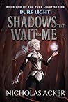 Pure Light: Shado...