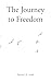 The Journey to Freedom by Payton J E Israel