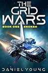The Grid Wars: Broken (Book 1)