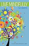 Live Mindfully 52...