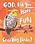 God, Did You Have Fun Creating Birds? by Amy Evans