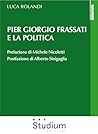 Pier Giorgio Frassati e la politica (Italian Edition)