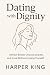 Dating with Dignity Attract...