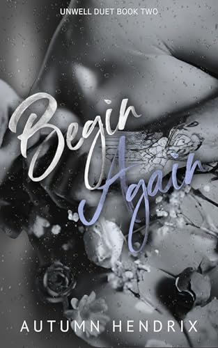 Begin Again (Unwell Series Book 2)