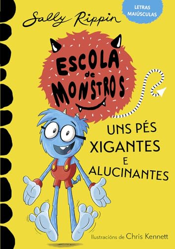 Aprende a ler na Escola de Monstros 4. Uns pés xigantes e alucinantes: (Libros para nenos e nenas a partir de 5 anos) LETRAS MAIÚSCULAS