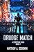 Drudge Match: A Cyberpunk S...
