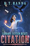 Library System Reset: Citation: A Magical Library LitRPG Adventure