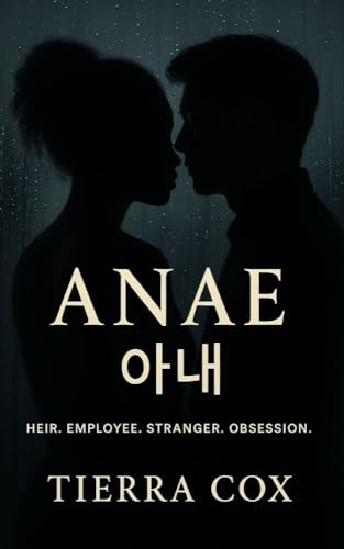 Anae 아내: A Dark Chaebol Romance (Crimson Ties)