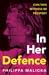 In Her Defence by Philippa Malicka In Her Defence by Philippa Malicka
