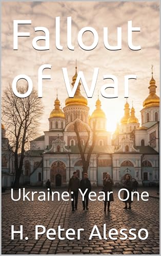 Fallout of War: Ukraine: Year One (Kindle Edition)