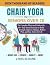 Chair Yoga for Seniors Over 70 by Lydia Sloane
