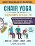 Chair Yoga for Seniors Over 70 by Lydia Sloane
