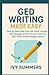 GED Writing Made Easy: Step...