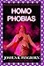 Homo Phobias: A Queer Horro...