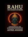 RAHU - The Shadow of Desire by Astro Aneesh