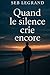 Quand le silence crie encore by Seb Legrand